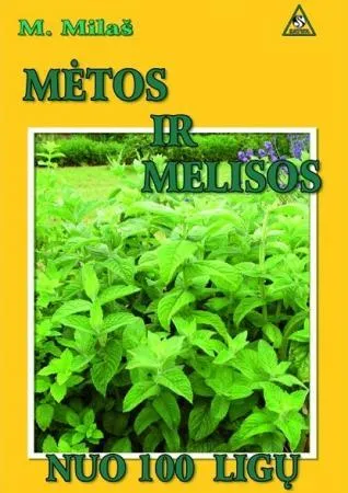 Mėtos ir melisos nuo 100 ligų