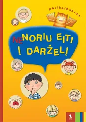 Nenoriu eiti į darželį