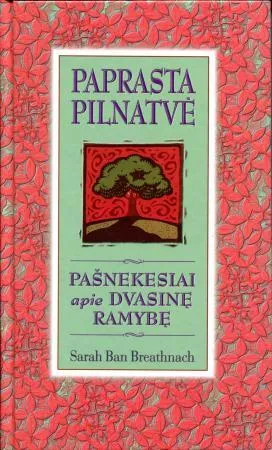 Paprasta pilnatvė. Pašnekesiai apie dvasinę ramybę