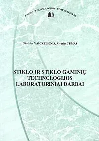 Stiklo ir stiklo gaminių technologijos laboratoriniai darbai