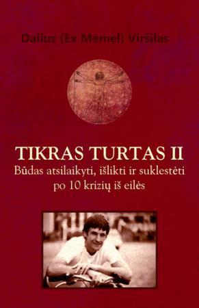 Tikras turtas II. Būdas atsilaikyti, išlikti ir suklestėti po 10 krizių iš eilės