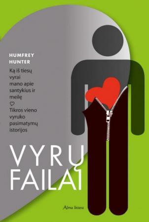 Vyrų failai. Ką iš tiesų vyrai mano apie santykius ir meilę