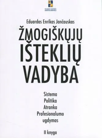 Žmogiškųjų išteklių vadyba: sistema, politika, atranka, profesionalumo ugdymas (II knyga)