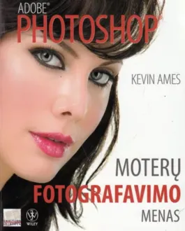 Adobe Photoshop. Moterų fotografavimo menas