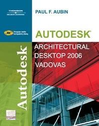 Autodesk® Architectural Desktop 2006 vadovas