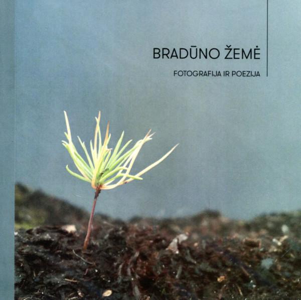 Bradūno žemė. Fotografija ir poezija