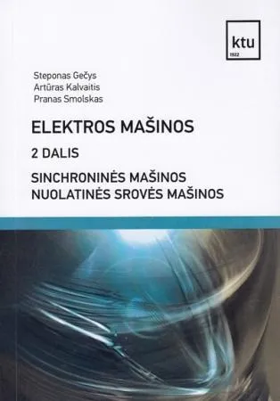 Elektros mašinos, II d. Sinchroninės mašinos. Nuolatinės srovės mašinos