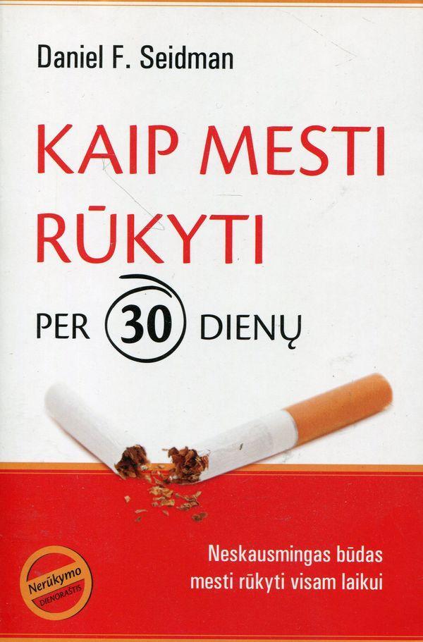 Kaip mesti rūkyti per 30 dienų