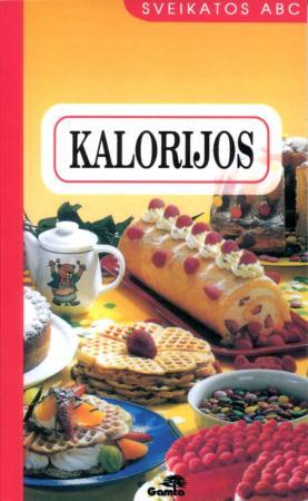 Kalorijos. Sveikatos ABC