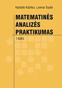 Matematinės analizės praktikumas. I dalis