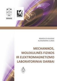 Mechanikos, molekulinės fizikos ir elektromagnetizmo laboratoriniai darbai