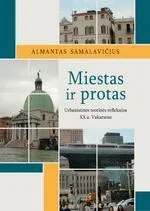 Miestas ir protas: urbanistinės teorinės refleksijos XX a. Vakaruose