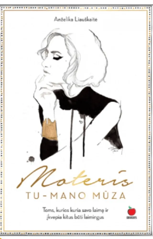 Moteris. Tu – mano mūza