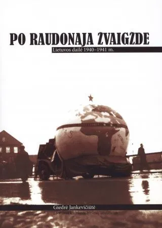 Po raudonąją žvaigžde. Lietuvos dailė 1940–1941 m.