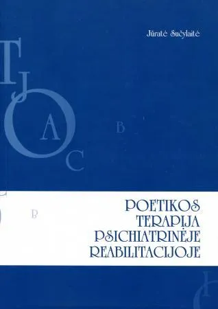 Poetikos terapija psichiatrinėje reabilitacijoje