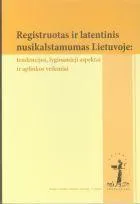 Registruotas ir latentinis nusikalstamumas Lietuvoje: tendencijos, lyginamieji aspektai ir aplinkos veiksniai