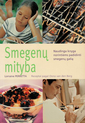 Smegenų mityba. Naudinga knyga norintiems padidinti smegenų galią