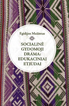 Socialinė gydomoji drama: edukaciniai etiudai