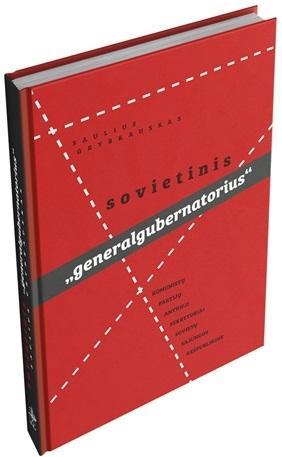 Sovietinis "generalgubernatorius": Komunistų partijų antrieji sekretoriai Sovietų Sąjungos respublikoje