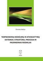 Tarpbankinių mokėjimų ir atsiskaitymų sistemos: struktūra, procesai ir pagrindiniai rodikliai