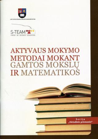 Aktyvaus mokymo metodai mokant gamtos mokslų ir matematikos