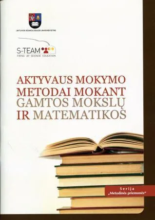 Aktyvaus mokymo metodai mokant gamtos mokslų ir matematikos