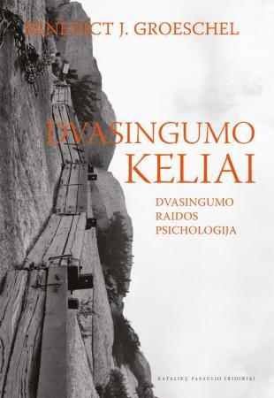 Dvasingumo keliai: dvasingumo raidos psichologija