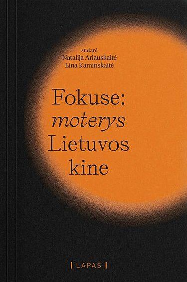 Fokuse: moterys Lietuvos kine