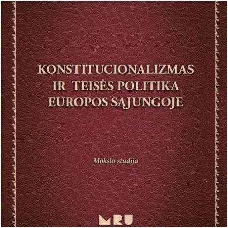 Konstitucionalizmas ir teisės politika Europos Sąjungoje