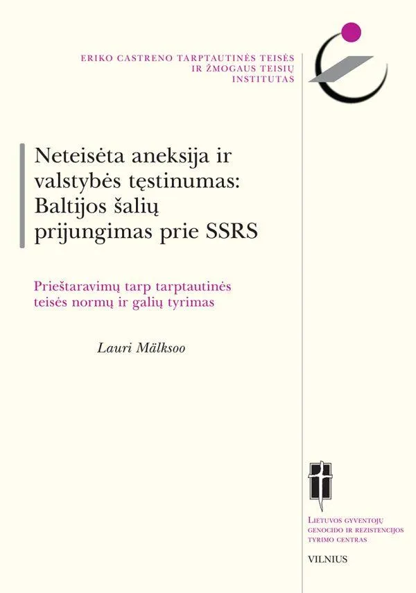 Neteisėta aneksija ir valstybės tęstinumas. Baltijos šalių prijungimas prie SSRS
