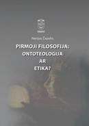 Pirmoji filosofija: ontoteologija ar etika?