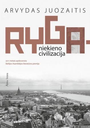 Ryga - niekieno civilizacija