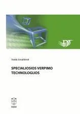 Specialiosios verpimo technologijos