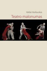 Teatro malonumas: XX a. pabaigos–XXI a. pradžios lietuvių teatras