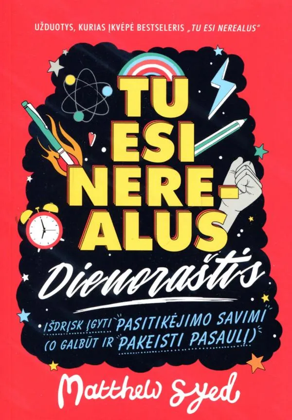 Tu esi nerealus: išdrįsk įgyti pasitikėjimo savimi (ir galbūt pakeisti pasaulį). Dienoraštis