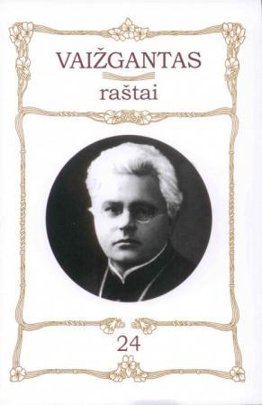 Vaižgantas. Raštai T. 24