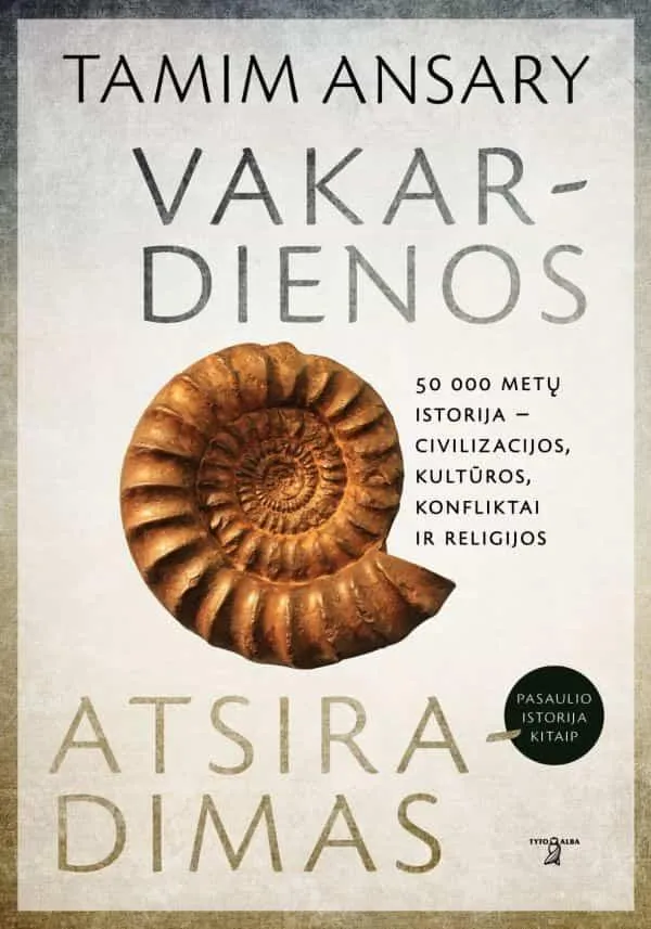 Vakardienos atsiradimas: 50 000 metų istorija – civilizacijos, kultūros, konfliktai ir religijos