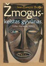 Žmogus - keistas gyvūnas... Kalba, mąstymas, kultūra