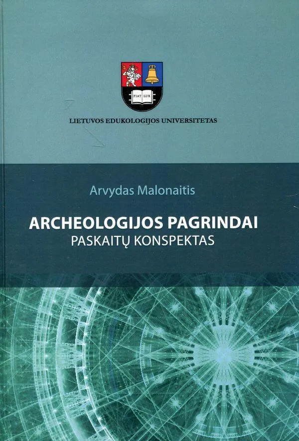 Archeologijos pagrindai. Paskaitų konspektas