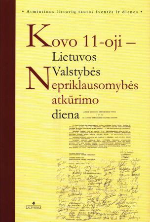 Kovo 11-oji - Lietuvos Valstybės Nepriklausomybės atkūrimo diena