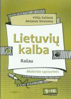 Lietuvių kalba 9-10 kl. Mokinio sąsiuvinis (Rašau)