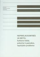 Nepriklausomybės 20-metis: kultūros lūžiai, pokyčiai ir pamokos, tapatybės problema