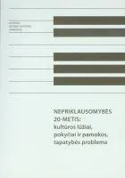 Nepriklausomybės 20-metis: kultūros lūžiai, pokyčiai ir pamokos, tapatybės problema