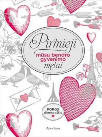 Pirmieji mūsų bendro gyvenimo metai. Poros dienoraštis