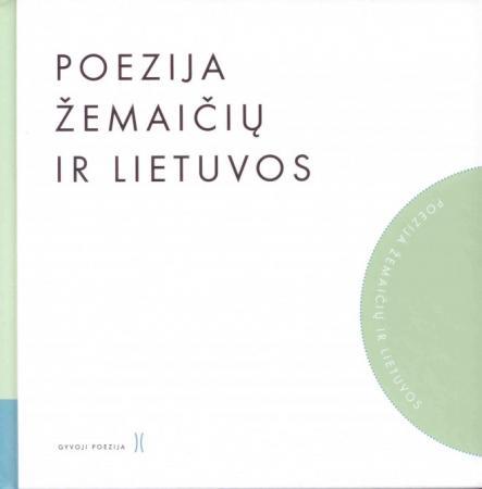 Poezija Žemaičių ir Lietuvos (su CD) (serija "Gyvoji poezija")