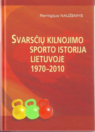 Svarsčių kilnojimo sporto istorija Lietuvoje 1970-2010