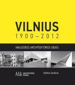 Vilnius 1900-2012. Naujosios architektūros gidas