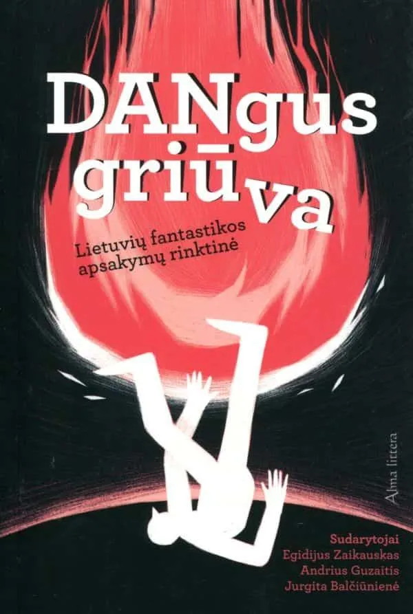 Dangus griūva. Lietuvių fantastikos apsakymų rinktinė