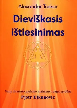 Dieviškasis ištiesinimas. Nauji dvasinio gydymo matmenys pagal gydūną Pjotrą Elkunovičių