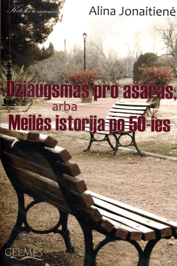 Džiaugsmas pro ašaras, arba Meilės istorija po 50-ies